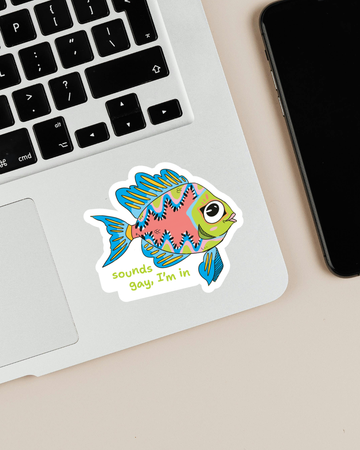 "sounds gay I'm in" | Queer PRIDE Fish Sticker