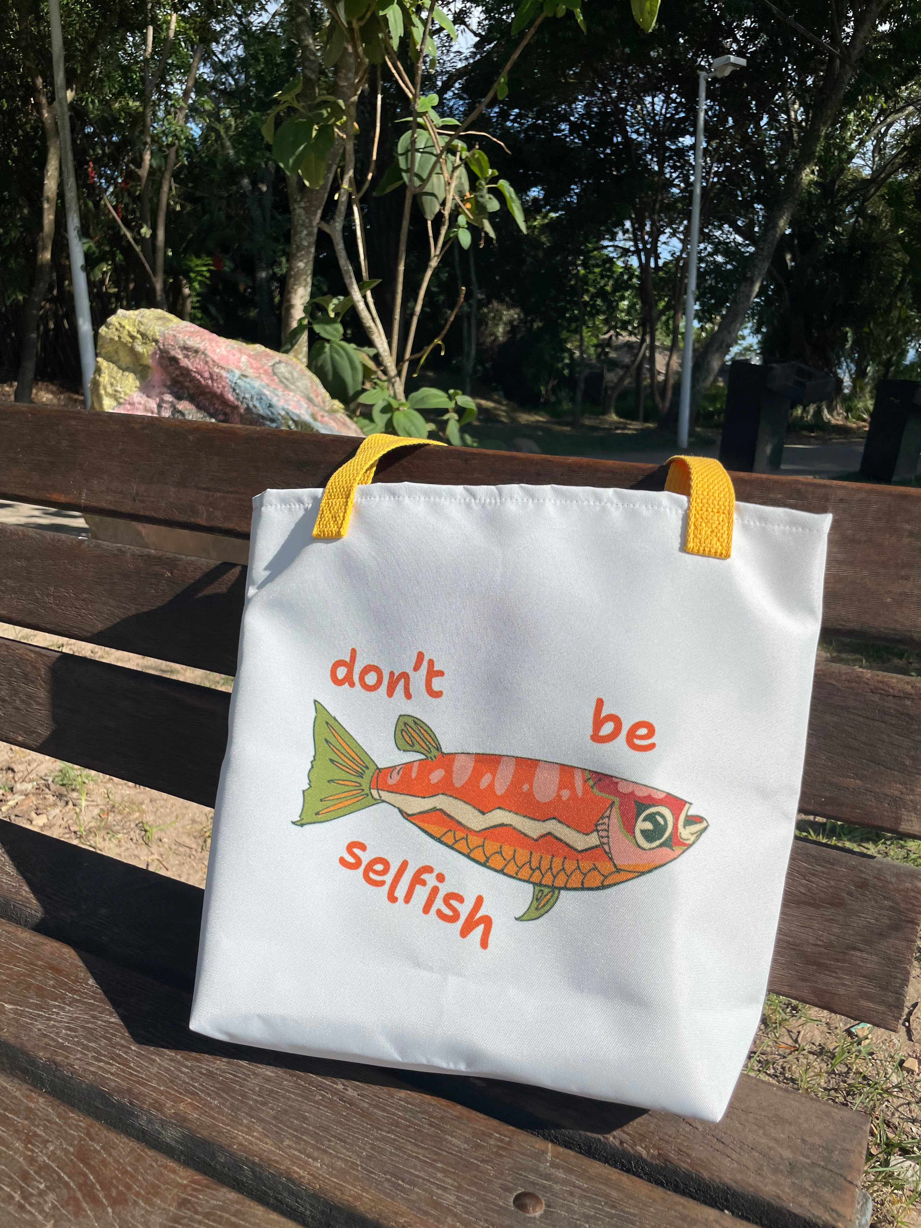 "don't be selfish" | Rice Fish | Tote