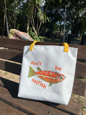"don't be selfish" | Rice Fish | Tote